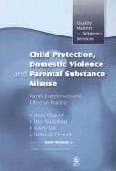 Child protection, domestic violence and parental substance misuse