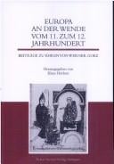 Europa an der Wende vom 11. zum 12. Jahrhundert: Beitraege zu Ehren von Werner Goez (German Edition)