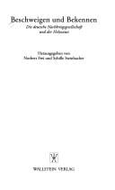 Beschweigen und Bekennen: die deutsche Nachkriegsgesellschaft und der Holocaust