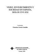 Vejez, envejecimiento y sociedad en España, siglos XVI-XXI