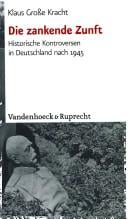 Die zankende Zukunft: historische Kontroversen in Detuschland nach 1945