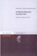 Friedrich Meinecke in seiner Zeit: Studien zu Leben und Werk