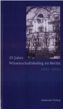 25 Jahre Wissenschaftskolleg zu Berlin, 1981-2006