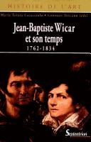 Jean-Baptiste Wicar et son temps, 1762-1834