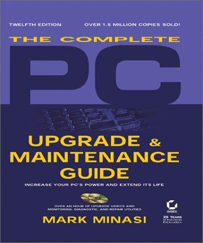 The Complete PC Upgrade & Maintenance Guide, 12th Ed