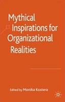 Mythical inspirations for organizational realities