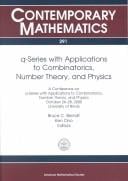 q-series with applications to combinatorics, number theory, and physics