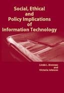 Social, ethical and policy implications of information technology