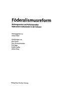 F oderalismusreform: Wirkungsweise und Reformans atze f oderativer Institutionen in der Schweiz