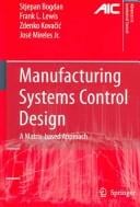Manufacturing systems control design