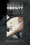 The Health impact of smoking and obesity and what to do about it