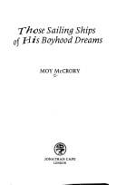 Those sailing ships of his boyhood dreams