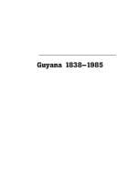 Guyana, 1838-1985