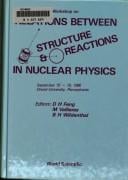 Workshop on relations between structure & reactions in nuclear physics