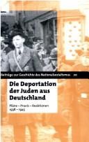 Die Deportation der Juden aus Deutschland: Pl ane - Praxis - Reaktionen: 1938 - 1945