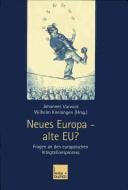 Neues Europa ― alte EU?: Fragen an den europäischen Integrationsprozess (German Edition)