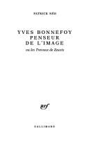 Yves Bonnefoy penseur de l'image, ou, Les travaux de Zeuxis
