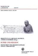 Kurie und Region: Festschrift fuer Brigide Schwarz zum 65. Geburtstag (Geschichtliche Landeskunde) (German Edition)