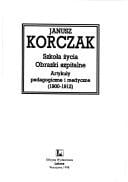 Szkoła życia ; Obrazki szpitalne ; Artykuły pedagogiczne i medyczne (1900-1912)