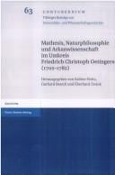 Mathesis, Naturphilosophie und Arkanwissenschaft im Umkreis Friedrich Christoph Oetingers (1702-1782) (Contubernium. Tubinger Beitrage Zur Universitats- Und Wissenschaftsgeschichte) (German Edition)