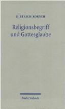 Religionsbegriff und Gottesglaube: dialektische Theologie als Hermeneutik der Religion