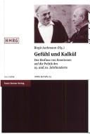 Gefuehl und Kalkuel: Der Einfluss von Emotionen auf die Politik des 19. und 20. Jahrhunderts (Historische Mitteilungen - Beihefte) (German Edition)