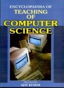 Encyclopaedia of teaching of computer science / editor-in-chief,  Ajay Kumar