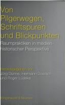 Von Pilgerwegen, Schriftspuren und Blickpunkten