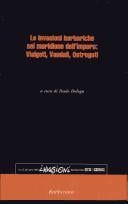 Le invasioni barbariche nel Meridione dell'impero: Visigoti, Vandali, Ostrogoti