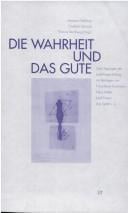 Die Wahrheit und das Gute