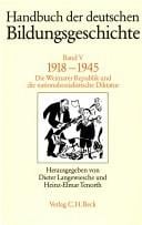 Handbuch der deutschen Bildungsgeschichte - Gesamtwerk: Handbuch der deutschen Bildungsgeschichte, in 6 Bdn., Bd.5, 1918-1945
