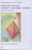 Gottes Wort in der Zeit: verstehen - verk undigen - verbreiten. Festschrift f ur Volker Stolle