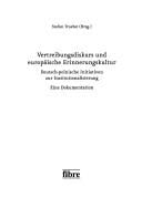 Vertreibungsdiskurs und europ aische Erinnerungskultur: deutsch-polnische Initiativen zur Institutionalisierung