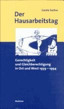 Der Hausarbeitstag: Gerechtigkeit und Gleichberechtigung in Ost und West 1939 - 1994