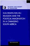 Religion and the political imagination in a changing South Africa