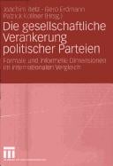 Die gesellschaftliche Verankerung politischer Parteien: formale und informelle Dimensionen im internationalen Vergleich