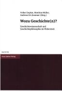 Wozu Geschichte(n)?: Geschichtswissenschaft und Geschichtsphilosophie im Widerstreit
