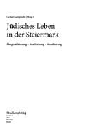 Schriften des Centrums f ur J udische Studien, Bd. 5: J udisches Leben in der Steiermark: Marginalisierung, Ausl oschung, Ann aherung