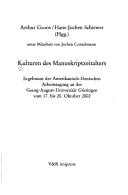 Kulturen des Manuskriptzeitalters. Ergebnisse der amerikanisch-deutschen Arbeitstagung an der Georg-August-Universit at G ottingen vom 17. bis 20. Oktober 2002