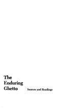 The eduring ghetto : sources and readings. --