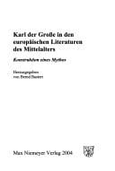 Karl der Grosse in den europ aischen Literaturen des Mittelalters: Konstruktion eines Mythos