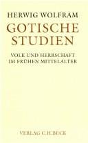 Gotische Studien: Volk und Herrschaft im fr uhen Mittelalter