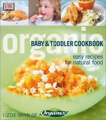 Organic baby and toddler cookbook