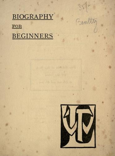 Biography for beginners, being a collection of miscellaneous examples for the use of upper forms