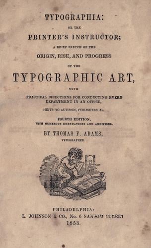 Typographia, or, The printer's instructor