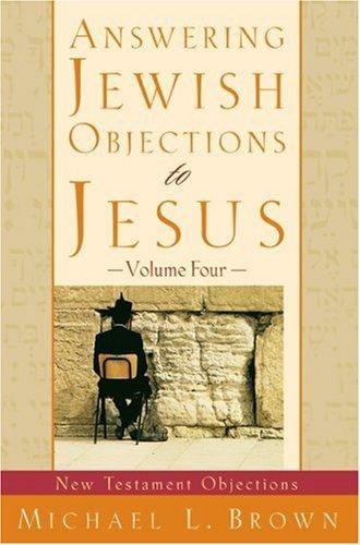 Answering Jewish Objections to Jesus, vol. 4