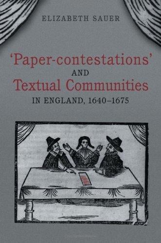 'Paper-contestations' and Textual Communities in England, 1640-1675 (Studies in Book and Print Culture)