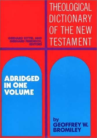 Theological dictionary of the New Testament
