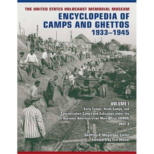 The United States Holocaust Memorial Museum encyclopedia of camps and ghettos, 1933-1945