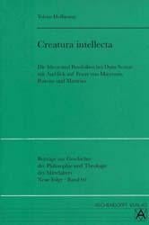 Creatura intellecta: die Ideen und Possibilien bei Duns Scotus mit Ausblick auf Franz von Mayronis, Poncius und Mastrius